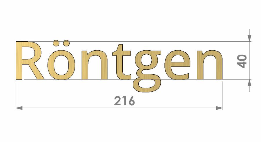 Preview: Messingbuchstaben Röntgen mit Bemaßung